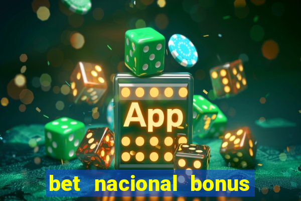 bet nacional bonus de boas vindas