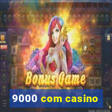 9000 com casino