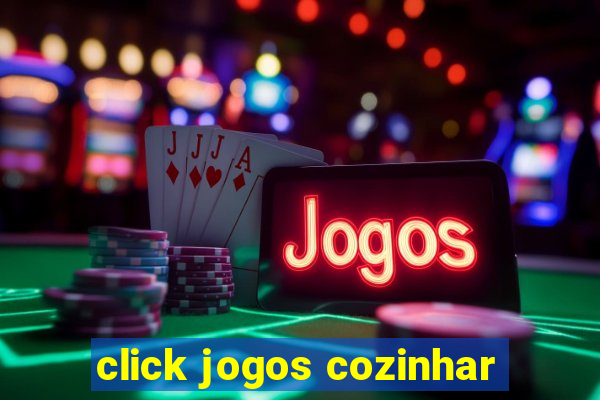 click jogos cozinhar