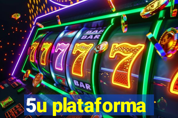 5u plataforma