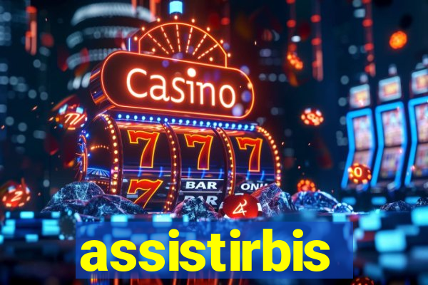 assistirbis