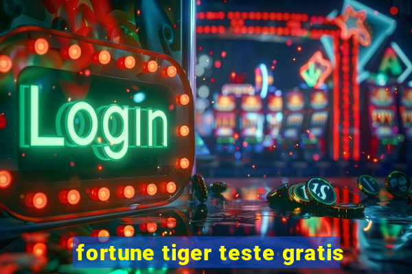 fortune tiger teste gratis