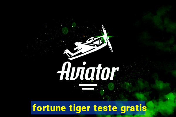 fortune tiger teste gratis