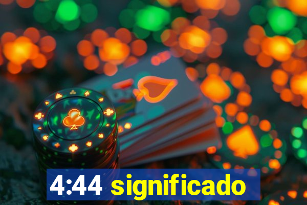 4:44 significado