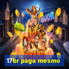 17br paga mesmo