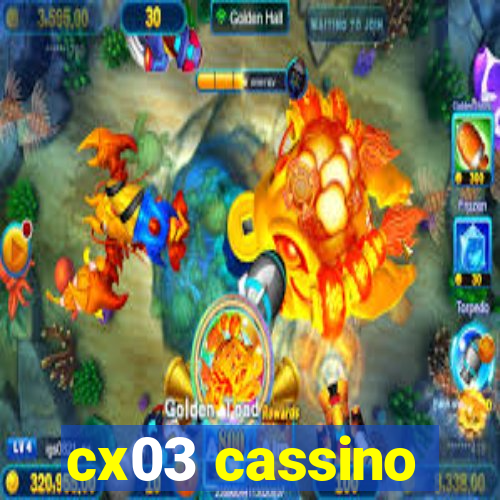 cx03 cassino