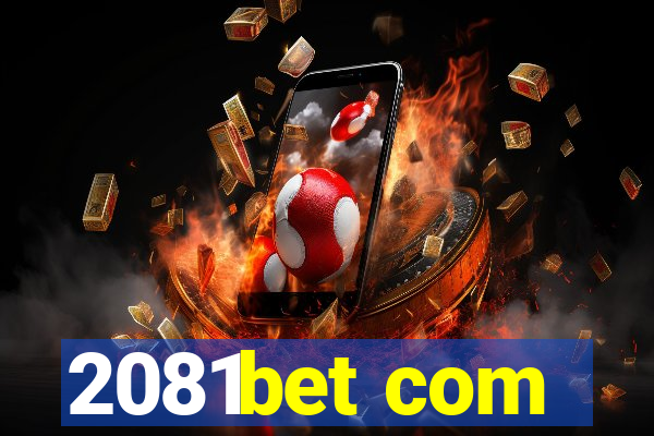 2081bet com