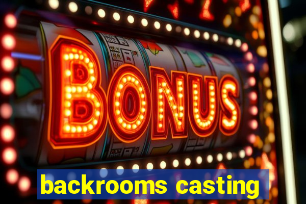 backrooms casting