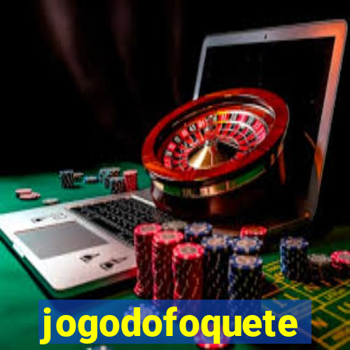 jogodofoquete