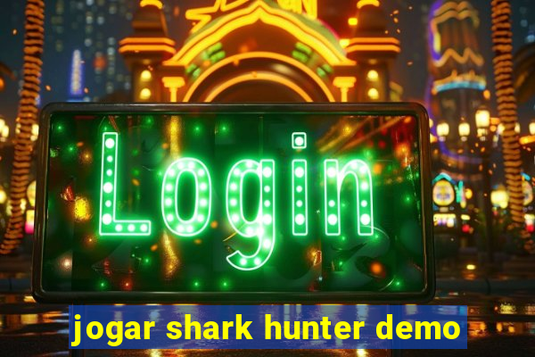 jogar shark hunter demo