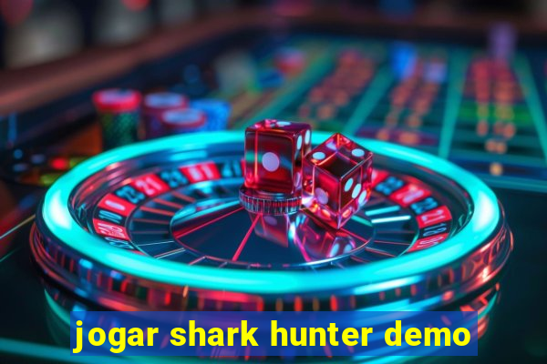 jogar shark hunter demo