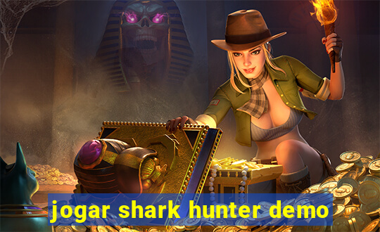 jogar shark hunter demo