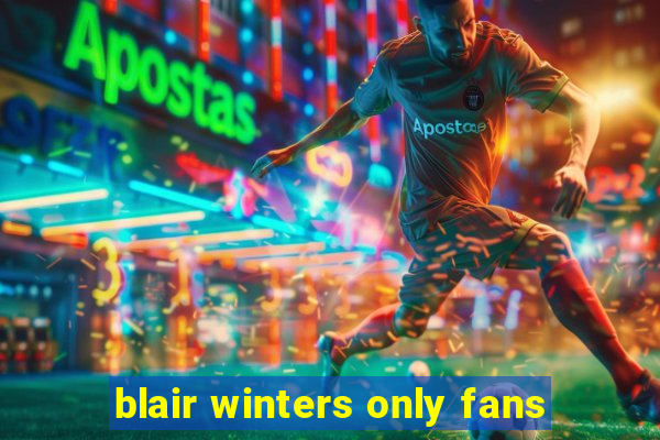 blair winters only fans