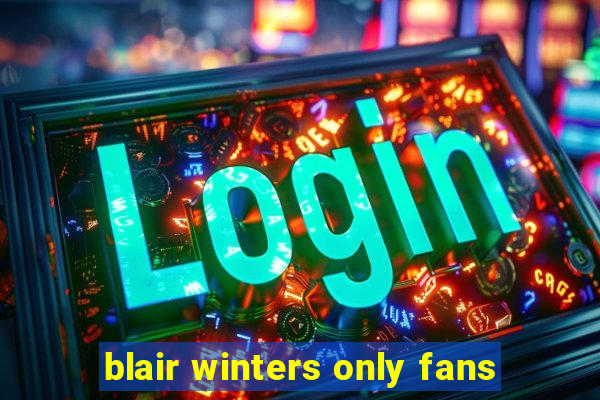 blair winters only fans