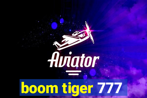 boom tiger 777