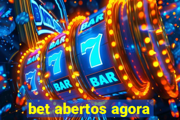 bet abertos agora