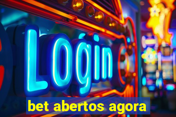 bet abertos agora