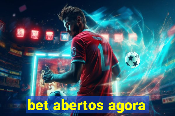 bet abertos agora