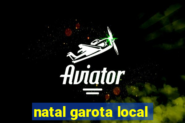 natal garota local