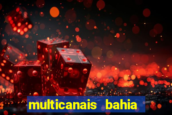 multicanais bahia ao vivo