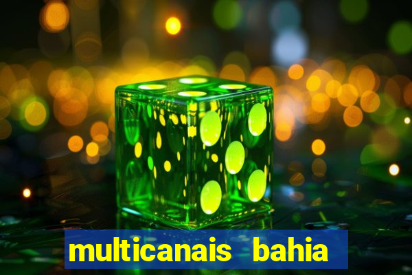 multicanais bahia ao vivo