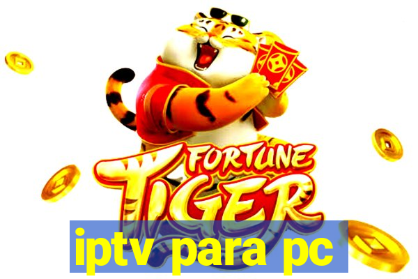 iptv para pc