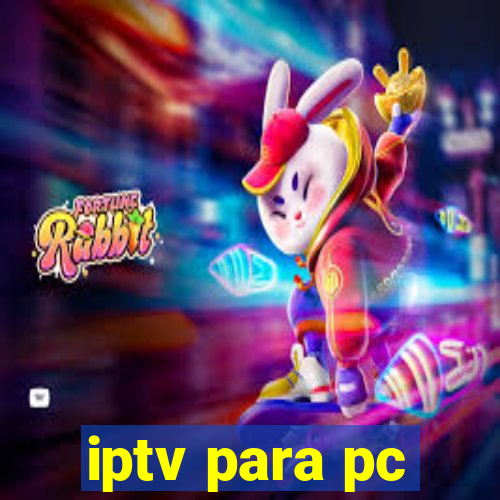 iptv para pc