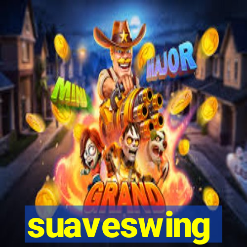 suaveswing