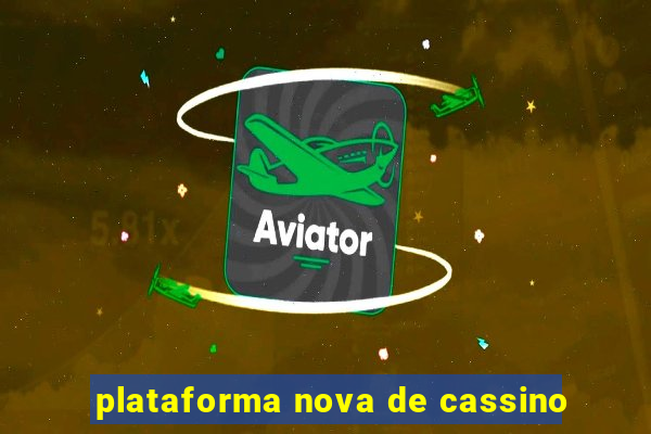 plataforma nova de cassino