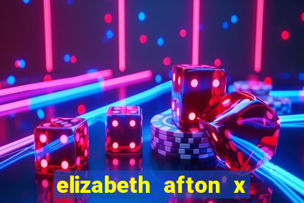 elizabeth afton x william afton