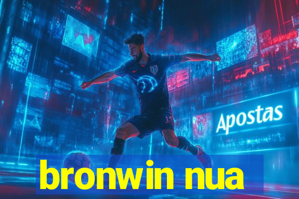 bronwin nua