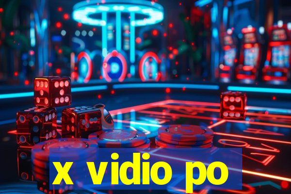 x vidio po