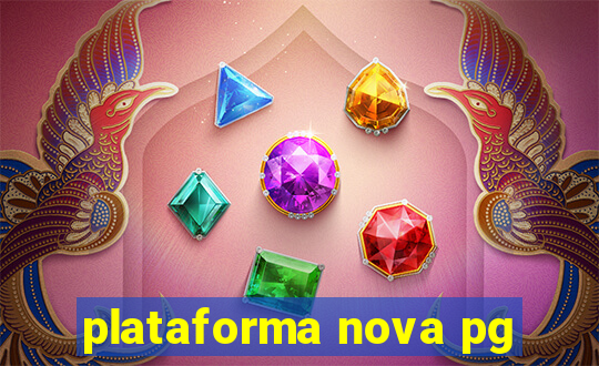 plataforma nova pg