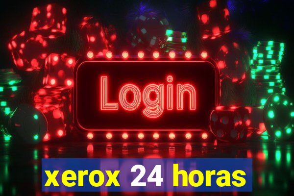 xerox 24 horas