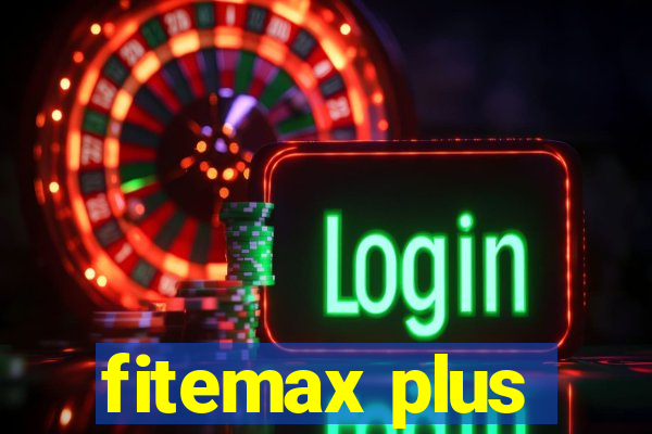 fitemax plus