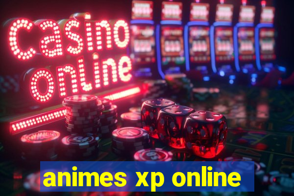 animes xp online