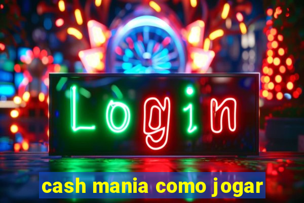 cash mania como jogar