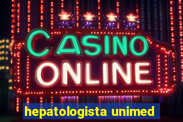 hepatologista unimed