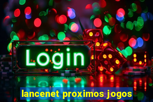 lancenet proximos jogos