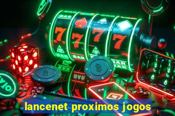 lancenet proximos jogos