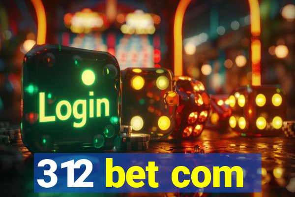 312 bet com