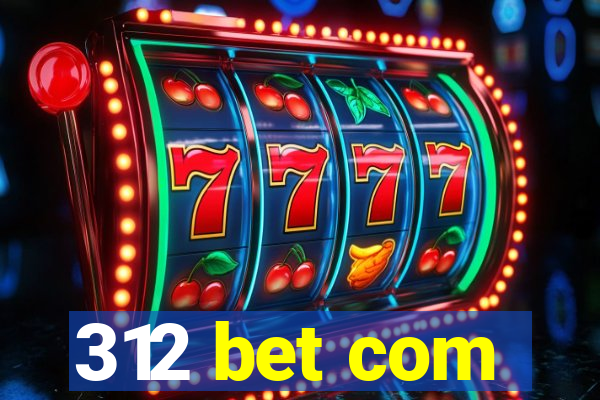 312 bet com