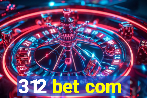 312 bet com