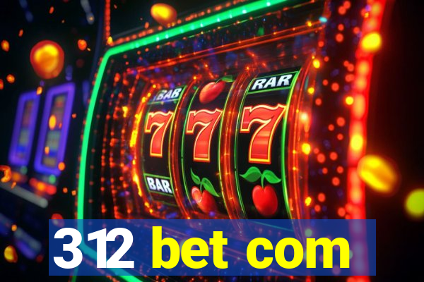 312 bet com