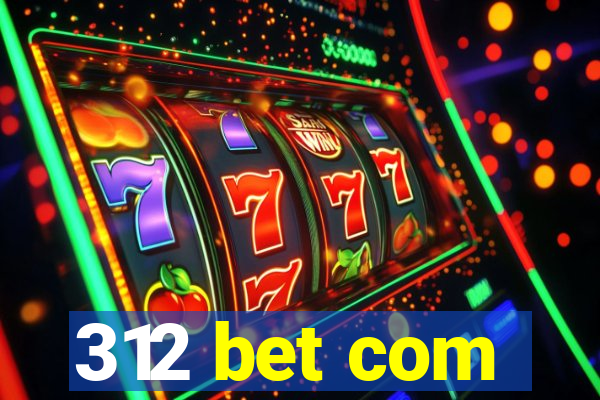 312 bet com