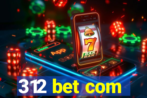 312 bet com