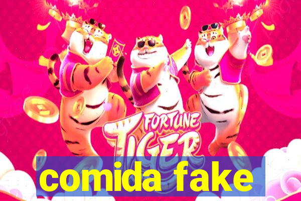 comida fake