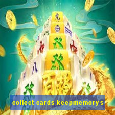 collect cards keepmemorys