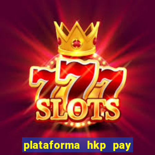 plataforma hkp pay jogos online