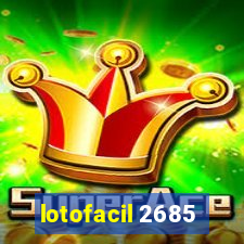 lotofacil 2685